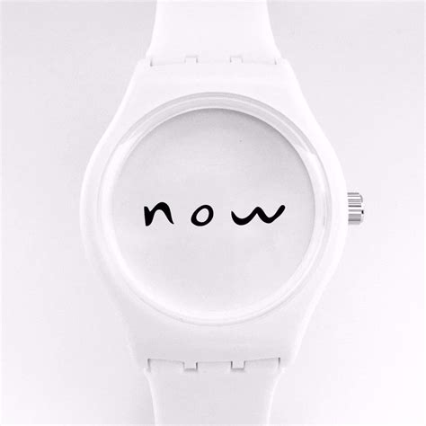 watch that says now|watch that tells time.